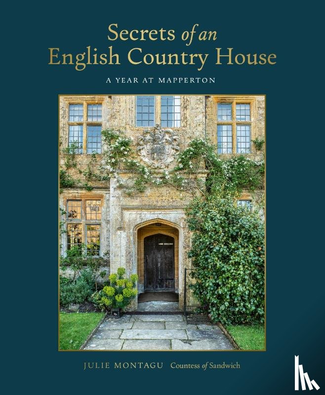 Montagu, Julie - Secrets of an English Country House