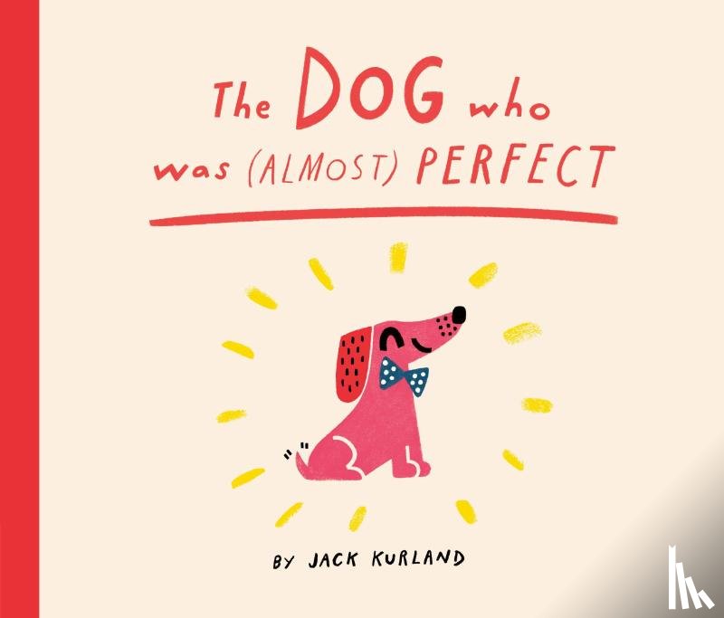 Kurland, Jack - The Dog Who Was (Almost) Perfect