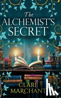 Marchant, Clare - The Alchemist's Secret