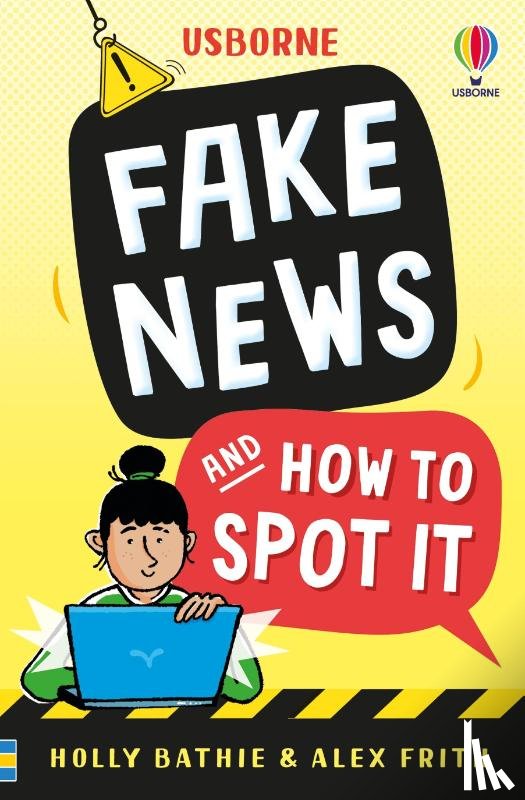 Bathie, Holly, Frith, Alex - Fake News And How To Spot It