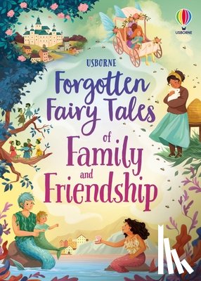 Sebag-Montefiore, Mary - Forgotten Fairy Tales of Family and Friendship