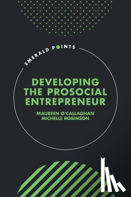 O’Callaghan, Maureen (University of Lincoln, Robinson, Michelle (Independent Copywriter - Developing the Prosocial Entrepreneur