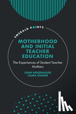 Woodhouse, Joan (University of Leicester, Guihen, Laura (University of Exeter - Motherhood and Initial Teacher Education