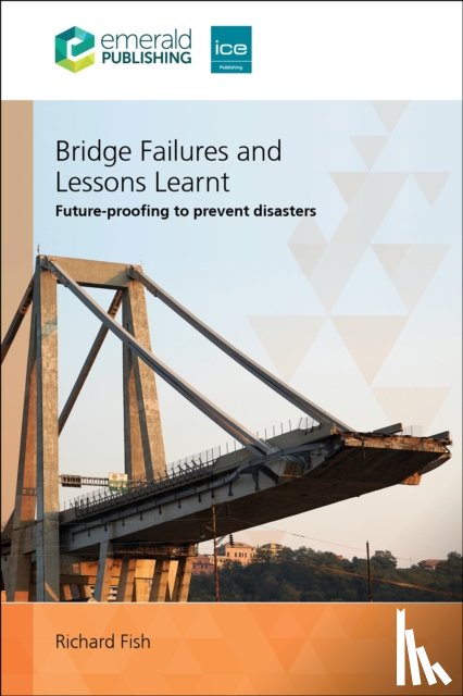 Fish, Richard (UK) - Bridge Failures and Lessons Learnt