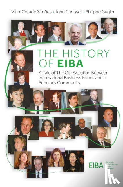 Simoes, Vitor Corado (University of Lisbon, Cantwell, John (Rutgers University, Gugler, Philippe (University of Fribourg - The History of EIBA