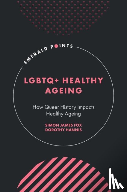 Fox, Simon James (Teesside University, Hannis, Dorothy (Teesside University - LGBTQ+ Healthy Ageing
