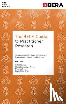  - The BERA Guide to Practitioner Research