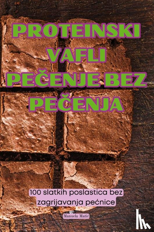 Manuela Mati¿ - PROTEINSKI VAFLI PE¿ENJE BEZ PE¿ENJA