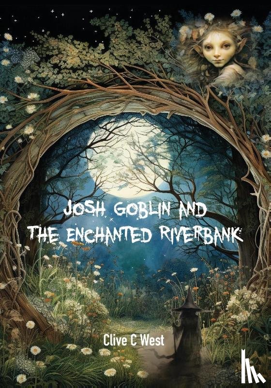 West, Clive C - Josh Goblin and The Enchanted Riverbank