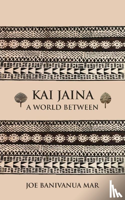 Banivanua Mar, Joe - Kai Jaina