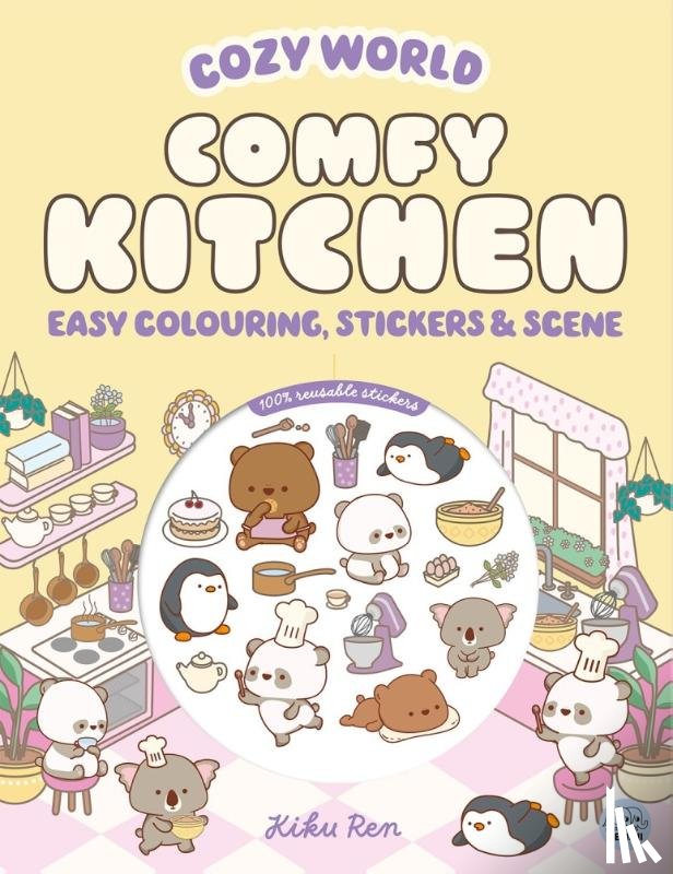 Ren, Kiku - Cozy World Comfy Kitchen: Easy Colouring and Sticker Scene for Teens, Young Adults and Adults