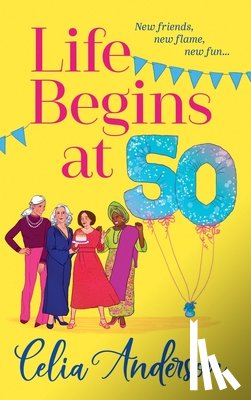 Celia Anderson - Life Begins at 50!