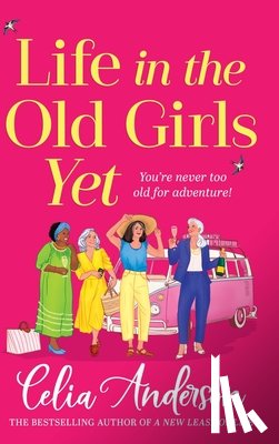 Anderson, Celia - Life in the Old Girls Yet