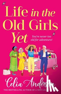 Anderson, Celia - Life in the Old Girls Yet