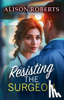 Alison Roberts - Resisting the Surgeon