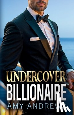 Andrews, Amy - Undercover Billionaire