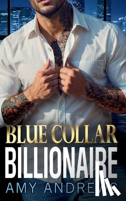 Andrews, Amy - Blue Collar Billionaire