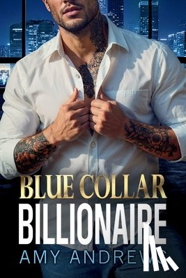 Andrews, Amy - Blue Collar Billionaire