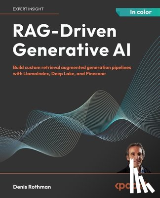 Rothman, Denis - RAG-Driven Generative AI
