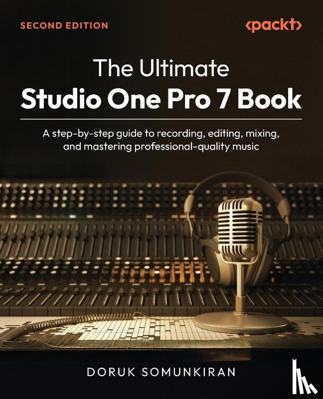 Somunkiran, Doruk - The Ultimate Studio One Pro 7 Book - Second Edition