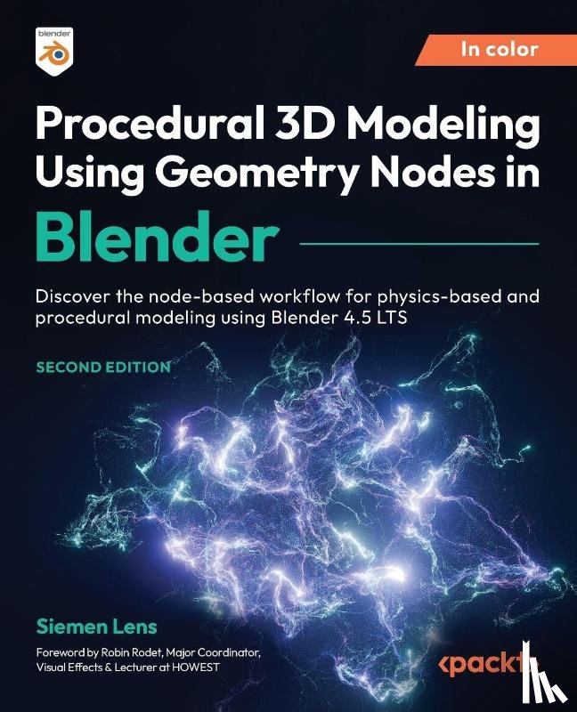 Lens, Siemen - Procedural 3D Modeling Using Geometry Nodes in Blender - Second Edition
