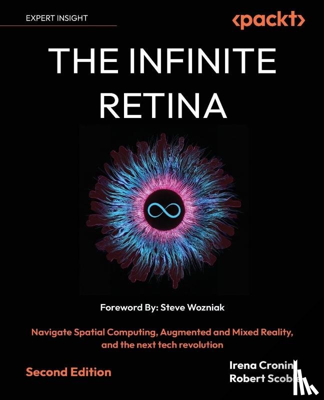 Cronin, Irena, Scoble, Robert - The Infinite Retina - Second Edition