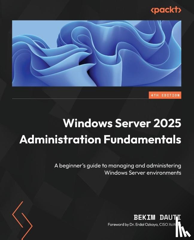Dauti, Bekim - Windows Server 2025 Administration Fundamentals - Fourth Edition