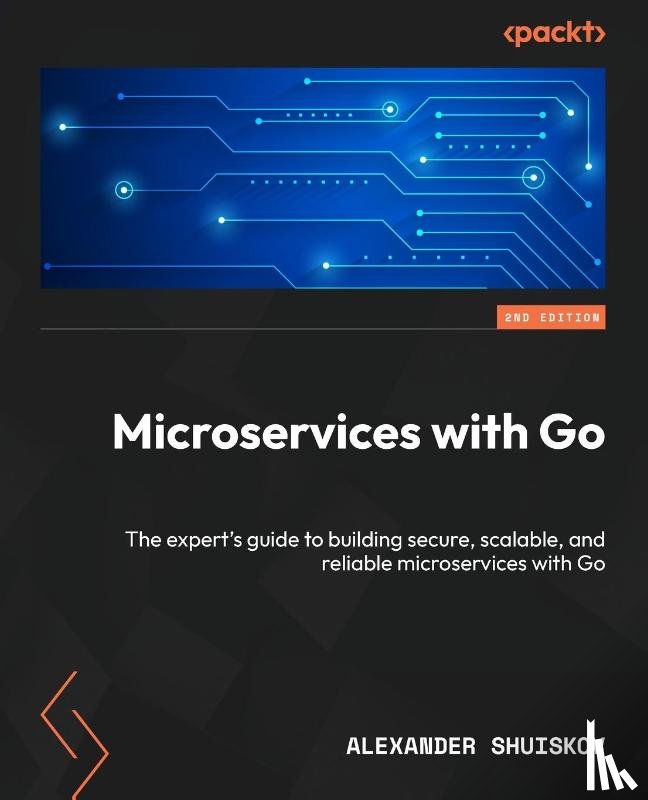 Shuiskov, Alexander - Microservices with Go - Second Edition