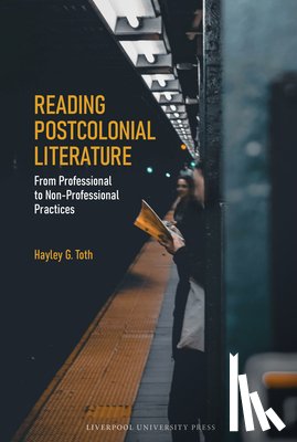Toth, Hayley G. - Reading Postcolonial Literature