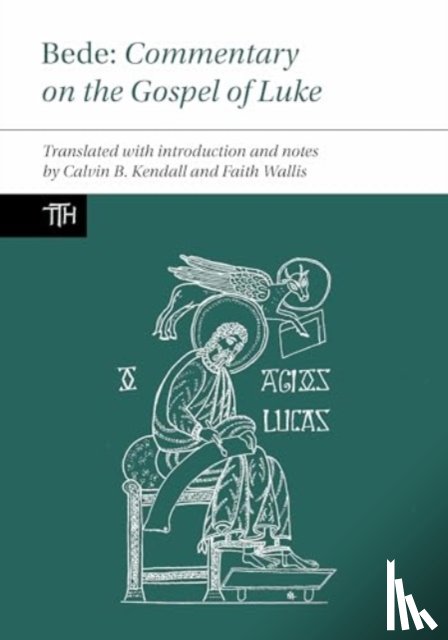 Wallis, Faith (Department of History, Kendall, Calvin B. - Bede: Commentary on the Gospel of Luke