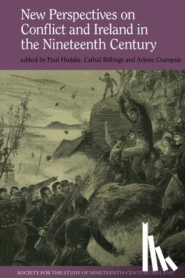  - New Perspectives on Conflict and Ireland in the Nineteenth Century