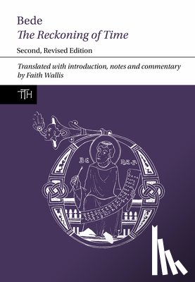 Wallis, Faith - Bede: The Reckoning of Time