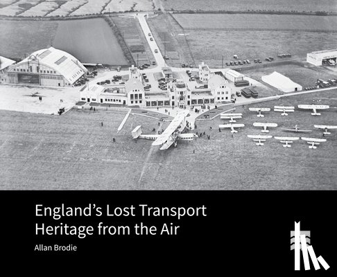 Brodie, Allan (Visiting Fellow - England’s Lost Transport Heritage from the Air