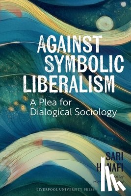 Hanafi, Sari - Against Symbolic Liberalism