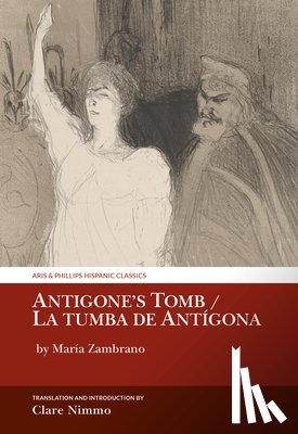 Nimmo, Clare - Antigone's Tomb / La Tumba de Antígona: By María Zambrano