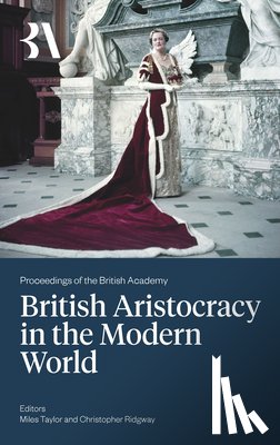 Taylor, Professor Miles, Ridgway, Christopher - British Aristocracy and the Modern World