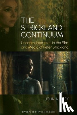 Riley, John A. - The Strickland Continuum: Uncanny Intertexts in the Film and Media of Peter Strickland