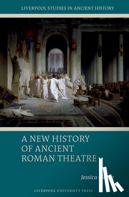 Clarke, Jessica - A New History of Ancient Roman Theatre