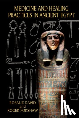 David, Rosalie - Medicine and Healing Practices in Ancient Egypt