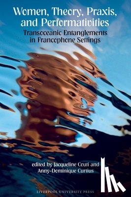  - Women, Theory, Praxis, and Performativities