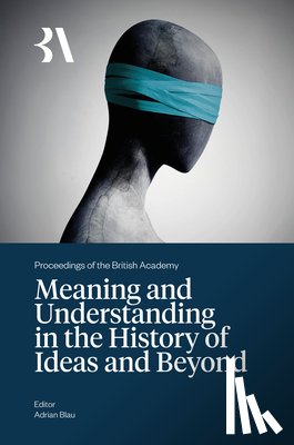 Blau, Adrian - Meaning and Understanding in the History of Ideas and Beyond