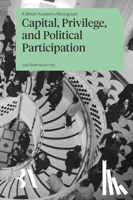 Greenwood-Hau, Joe - Capital, Privilege and Political Participation
