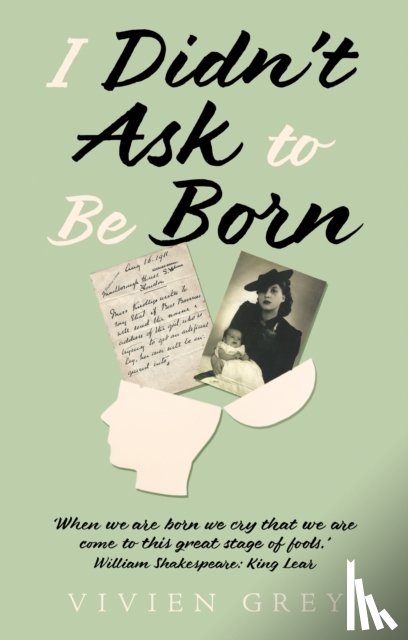 Grey, Vivien - I Didn’t Ask To Be Born