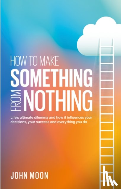 Moon, John - How To Make Something From Nothing