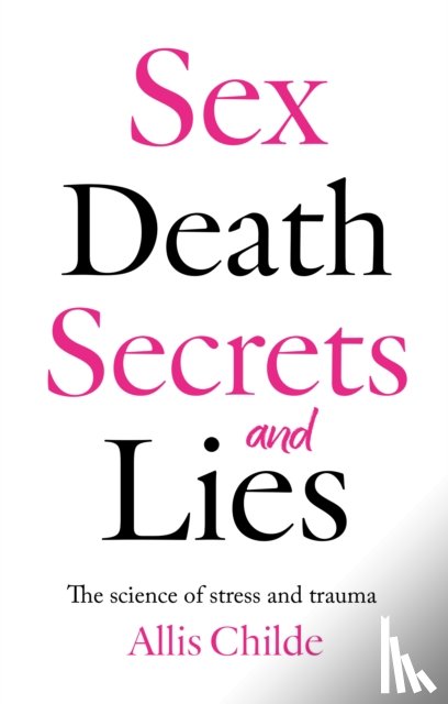 Childe, Allis - Sex, death, secrets and lies