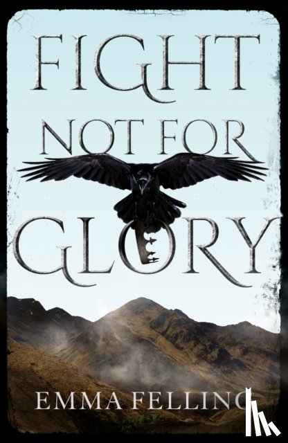Felling, Emma - Fight Not For Glory