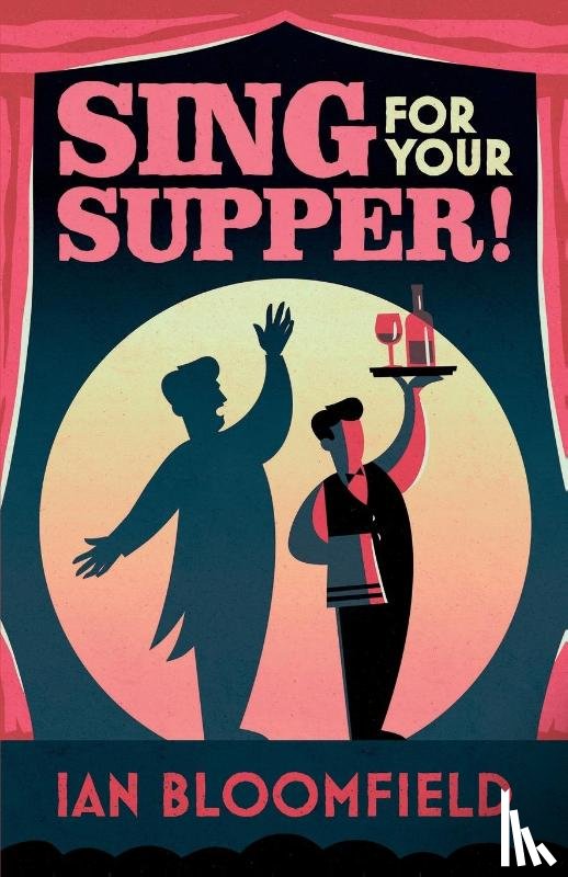 Bloomfield, Ian - Sing for Your Supper!