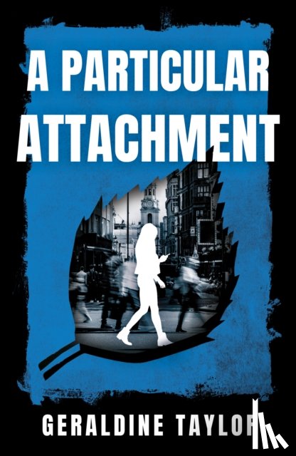 Taylor, Geraldine - A Particular Attachment