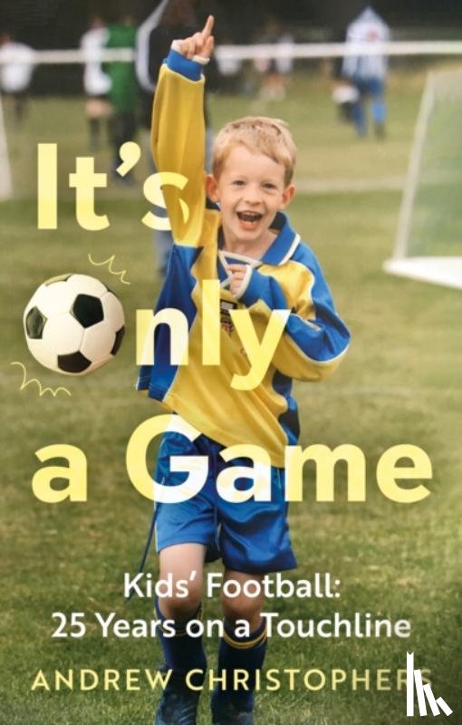 Christophers, Andrew - It’s Only a Game