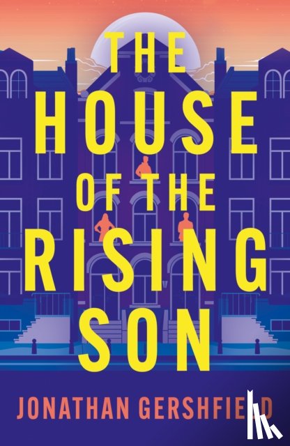 Gershfield, Jonathan - The House of the Rising Son
